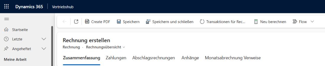 Der Kopf eines Formulars in Dynamics, App Vertriebshub: oben die dunkle Leiste mit »Dynamics 365« und »Vertriebshub«, links das Menü mit Startseite, Letzte, Angeheftet und Meine Arbeit. Rechts davon die Befehlsleiste mit einem Pfeil zurück, einem Symbol für ein neues Fenster, »Create PDF«, »Speichern«, »Speichern und schließen«, »Transaktionen für Rec…«, »Neu berechnen« und »Flow«. Darunter der Titel »Rechnung erstellen« mit »Rechnung · Rechnungsübersicht« und die Reiter Zusammenfassung, Zahlungen, Abschlagsrechnungen, Anhänge und Monatsabrechnung Verweise.