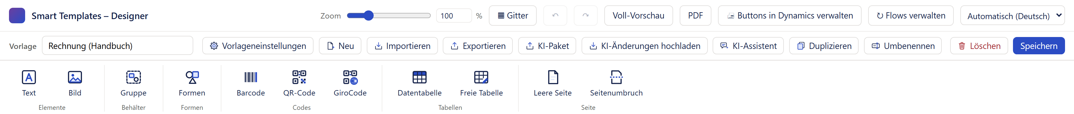 Die drei Leisten am oberen Rand des Designers, jede in einer Reihe. Oben die Kopfleiste: links das farbige Quadrat und »Smart Templates – Designer«, dann Zoom mit Schieber und »100 %«, »Gitter«, Rückgängig und Wiederholen, »Voll-Vorschau«, »PDF«, »Buttons in Dynamics verwalten«, »Flows verwalten« und die Sprachwahl »Automatisch (Deutsch)«. In der Mitte, violett umrahmt, die Vorlagenzeile: »Vorlage« mit dem Feld »Rechnung (Handbuch)«, »Vorlageneinstellungen«, »Neu«, »Importieren«, »Exportieren«, »KI-Paket«, »KI-Änderungen hochladen«, »KI-Assistent«, »Duplizieren«, »Umbenennen«, rechts das rote »Löschen« und der blaue Knopf »Speichern«. Unten das Menüband mit »Text« und »Bild« (Elemente), »Gruppe« (Behälter), »Formen«, »Barcode«, »QR-Code« und »GiroCode« (Codes), »Datentabelle« und »Freie Tabelle« (Tabellen), »Leere Seite« und »Seitenumbruch« (Seite).