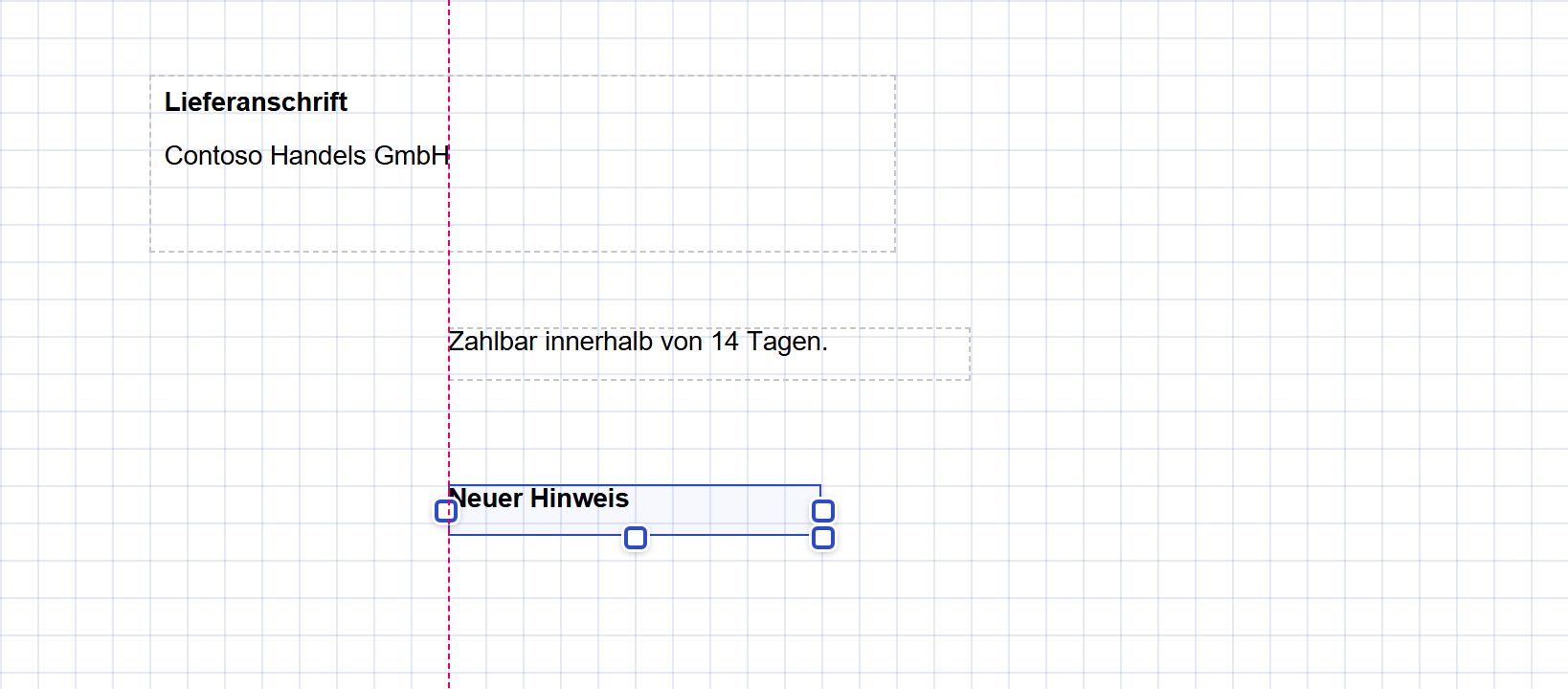 Ausschnitt eines Blatts, das vollständig von einem sehr hellblauen Raster aus feinen Linien bedeckt ist. Oben links liegt eine Gruppe mit grau gestrichelter Umrandung und zwei Zeilen Text, »Lieferanschrift« (fett) und »Contoso Handels GmbH«. Weiter unten, nach rechts versetzt, steht »Zahlbar innerhalb von 14 Tagen.« in einem grau gestrichelt umrandeten Kasten. Darunter ein markierter Text »Neuer Hinweis« mit blauem Rahmen und weißen Anfassern. Eine magentafarbene, gestrichelte senkrechte Linie läuft über die ganze Höhe des Ausschnitts an der gemeinsamen linken Kante der beiden Texte und kreuzt dabei auch die Gruppe.
