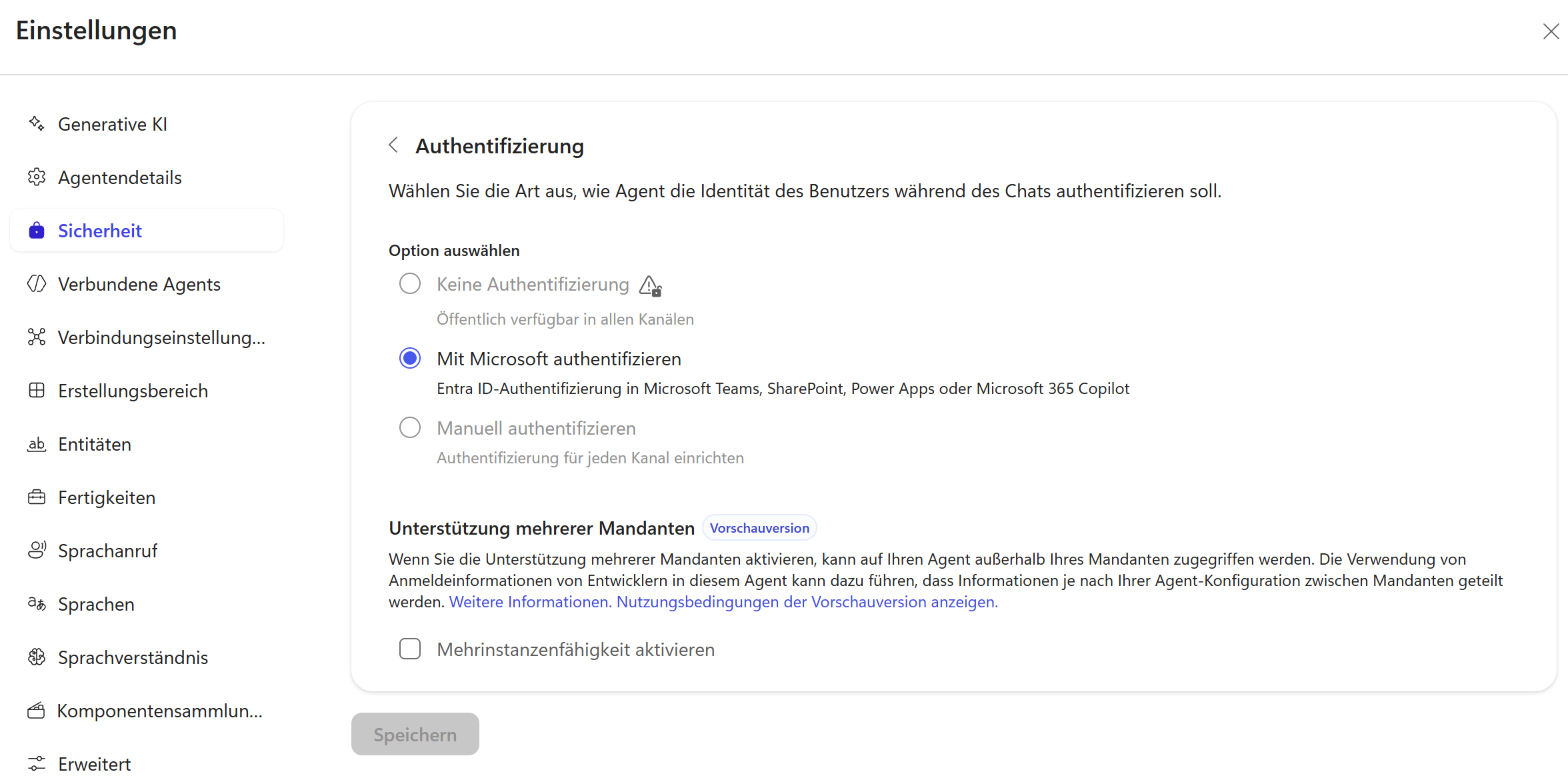 Das Fenster »Einstellungen« mit einem Schließen-Kreuz oben rechts. Links die Liste der Bereiche: »Generative KI«, »Agentendetails«, »Sicherheit« (hervorgehoben, mit Schlosssymbol), »Verbundene Agents«, »Verbindungseinstellung…«, »Erstellungsbereich«, »Entitäten«, »Fertigkeiten«, »Sprachanruf«, »Sprachen«, »Sprachverständnis«, »Komponentensammlun…« und »Erweitert«. Rechts eine Karte mit dem Titel »Authentifizierung« und einem Pfeil nach links davor, darunter der Satz »Wählen Sie die Art aus, wie Agent die Identität des Benutzers während des Chats authentifizieren soll.« Unter »Option auswählen« stehen drei Auswahlkreise: »Keine Authentifizierung« (grau dargestellt, mit Warnsymbol, darunter »Öffentlich verfügbar in allen Kanälen«), »Mit Microsoft authentifizieren« (ausgewählt, blauer Kreis, darunter »Entra ID-Authentifizierung in Microsoft Teams, SharePoint, Power Apps oder Microsoft 365 Copilot«) und »Manuell authentifizieren« (grau dargestellt, darunter »Authentifizierung für jeden Kanal einrichten«). Weiter unten der Abschnitt »Unterstützung mehrerer Mandanten« mit der Kennzeichnung »Vorschauversion« und dem nicht angekreuzten Kästchen »Mehrinstanzenfähigkeit aktivieren«. Unter der Karte steht der graue Knopf »Speichern«.