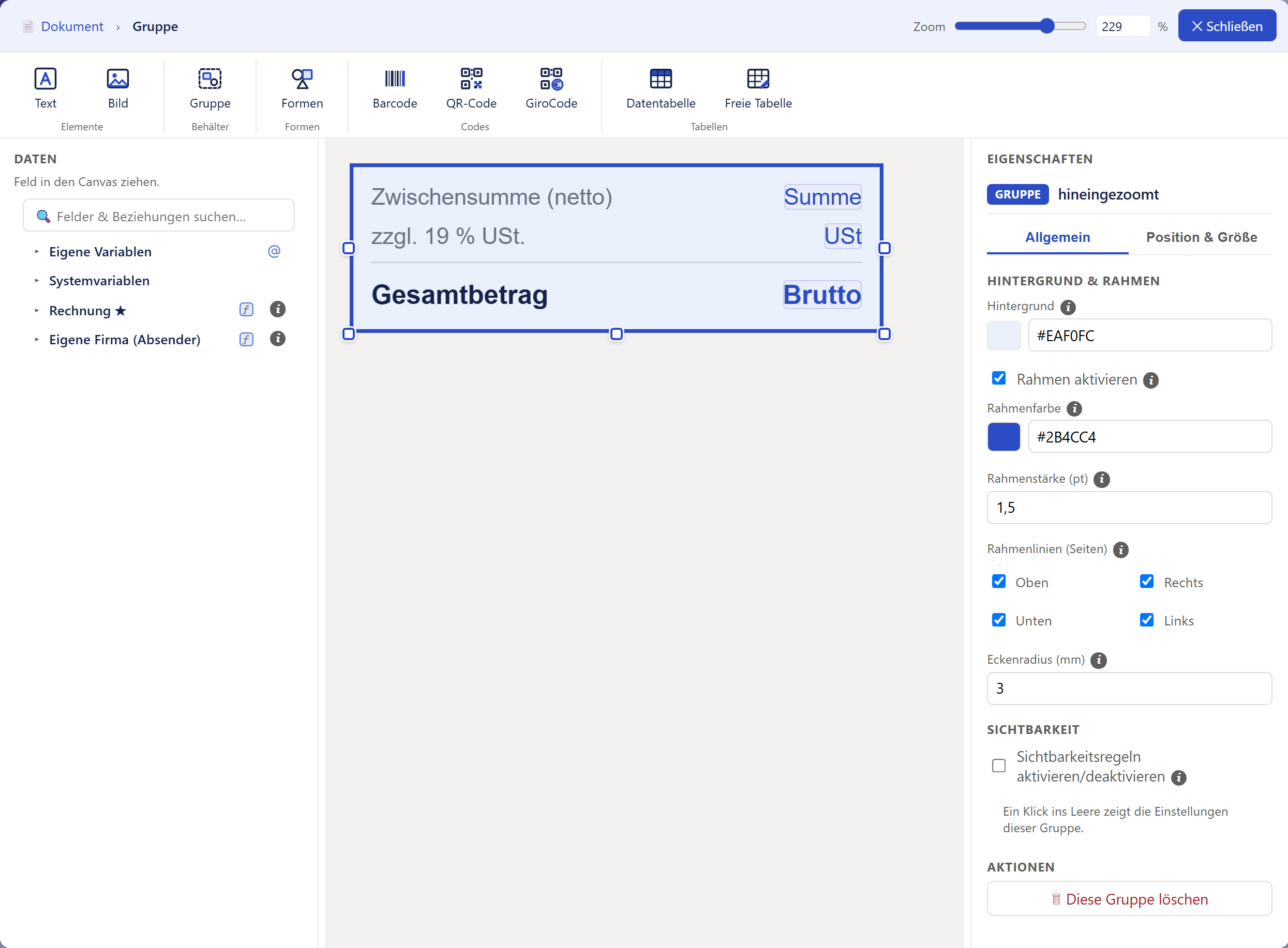 Das Fenster »Gruppen-Designer« mit einem geöffneten Summenblock. Oben links der Weg »Dokument › Gruppe«, oben rechts der Zoom-Regler mit dem Wert 229 Prozent und der blaue Knopf »✕ Schließen«. Darunter das Menüband mit den Knöpfen »Text« und »Bild« (Abschnitt »Elemente«), »Gruppe« (»Behälter«), »Formen«, »Barcode«, »QR-Code« und »GiroCode« (»Codes«) sowie »Datentabelle« und »Freie Tabelle« (»Tabellen«). Links die Spalte »Daten« mit dem Hinweis »Feld in den Canvas ziehen.«, einem Suchfeld und den Einträgen »Eigene Variablen«, »Systemvariablen«, »Rechnung ★« und »Eigene Firma (Absender)«. In der Mitte auf grauem Grund liegt die Gruppe als Arbeitsfläche: hellblauer Hintergrund und blauer Rahmen, die Ecken nicht abgerundet, darin die Zeilen »Zwischensumme (netto)« mit der Feldmarke »Summe«, »zzgl. 19 % USt.« mit »USt« und fett »Gesamtbetrag« mit »Brutto«. An der Arbeitsfläche sitzen fünf kleine quadratische Anfasser: links, rechts, unten in der Mitte und an den beiden unteren Ecken. Rechts die Spalte »Eigenschaften« mit der Marke »Gruppe« und dem Zusatz »hineingezoomt«, den Reitern »Allgemein« und »Position & Größe«, den Feldern für Hintergrund, Rahmen und Eckenradius (eingetragen: 3), dem Abschnitt »Sichtbarkeit«, dem Satz »Ein Klick ins Leere zeigt die Einstellungen dieser Gruppe.« und dem Knopf »Diese Gruppe löschen«.